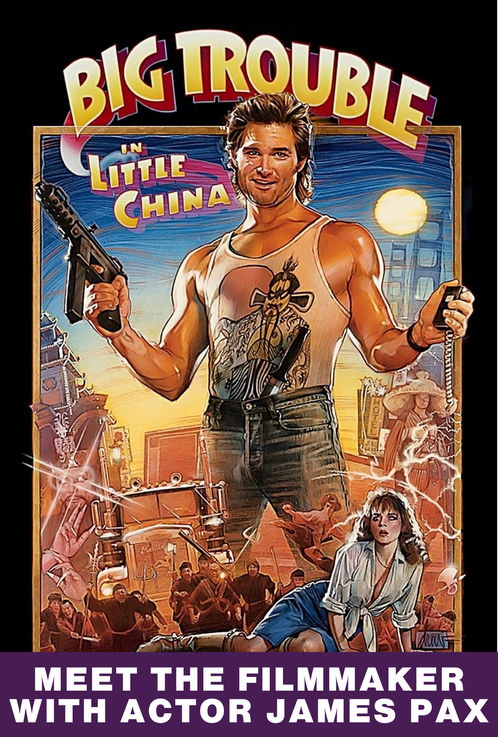 An Evening with James Pax featuring Big Trouble in Little China